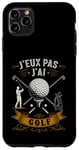 Coque pour iPhone 11 Pro Max Je Peux Pas J'ai Golf Accessoires Tee Golf Balle De Golf