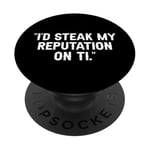 I'd Steak My Reputation Lout It Funny Beef Carnivore Diet Pun PopSockets PopGrip Adhésif