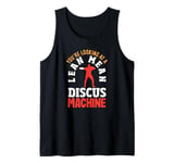 You're Looking At A Lean Mean Discus Machine Funny Discus Tank Top