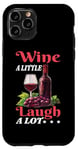 Coque pour iPhone 11 Pro Wine A Little Laugh A Lot Relaxation -