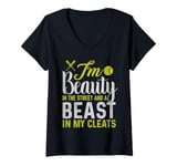 Womens I'm A Beauty In The Street And A Beast In My Cleats V-Neck T-Shirt