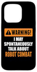 Coque pour iPhone 15 Pro Attention, je peux parler spontanément de combat robotique