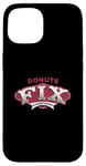 iPhone 15 Donuts Fix Everything Fun Quote Case