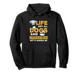 Funny Life Isn't All Dogs And Herbalism Botanical Medicine Pullover Hoodie