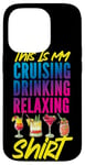 iPhone 14 Pro Cruise Ship Vacation This Is My Cruising Drinking Relaxing Case