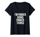 Womens I'M PARKER DOING PARKER THINGS Funny Unique V-Neck T-Shirt