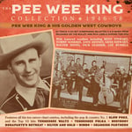 Pee wee &amp; his golden west cowboys King  Pee Wee King Collection 194658  CD