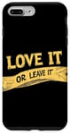 Coque pour iPhone 7 Plus/8 Plus Emblème Cool Love it or Leave it