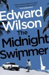 Edward Wilson - The Midnight Swimmer A gripping Cold War espionage thriller by a former special forces officer Bok