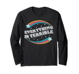 Vintage Everything Is Terrible Men Women Funny Saying Retro Long Sleeve T-Shirt