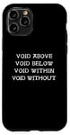 iPhone 11 Pro Void Above Below Within Without Emptiness Gothic Case