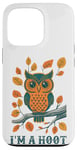 iPhone 13 Pro I'm A Hoot, Owl Pun Sarcastic Jokes Sayings Case