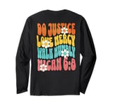 Do Justice Love Mercy Walk Humbly Micah 6:8 Bible Verse Long Sleeve T-Shirt