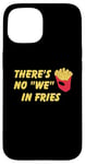 Coque pour iPhone 15 Il n'y a pas de frites