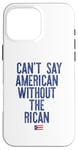 Coque pour iPhone 16 Pro Max Je ne peux pas dire américain sans le rican drôle Puerto Rico Meme