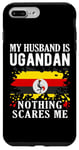 Coque pour iPhone 7 Plus/8 Plus Drapeau de l'Ouganda « My Husband Is Ugandan Nothing Scares Me »