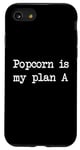 iPhone SE (2020) / 7 / 8 Popcorn is my plan A Funny Popcorn Minimalist Typewriting Case