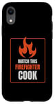 iPhone XR Watch This Firefighter Cook Humor Funny Case