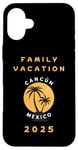 Coque pour iPhone 16 Plus Family Vacation 2025 - cancun Mexico