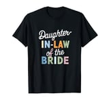 Daughter In Law Of The Bride Wedding Funny Product T-Shirt