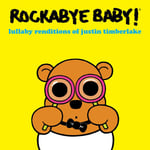 Rockabye Baby  Lullaby Renditions Of Justin Timberlake  CD