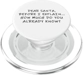 Dear Santa Before I Explain How Much Do You Know,Dear Santa PopSockets PopGrip pour MagSafe