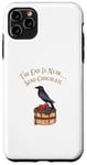 Coque pour iPhone 11 Pro Max Funny The End is near, Send Chocolate Design