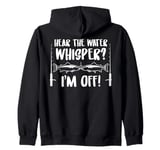 Fishing Quote Hear The Water Whisper Fisherman Sounds Zip Hoodie