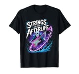 Strings Of The Afterlife Skeleton Rocker Rock Music T-Shirt