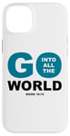 iPhone 14 Plus Go Into All The World – Faith Gospel Mark 16:15 Jesus Quote Case