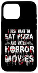 iPhone 16 Pro Max Scary Horror Movie Blood I Just Want To Eat Pizza And Watch Case