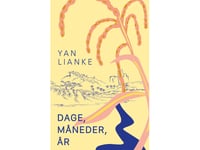 Dage, Måneder, År | Yan Lianke | Språk: Danska