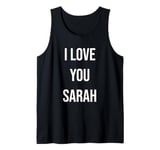 I Love You Sarah Tank Top