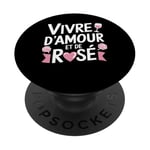 Vivre d'Amour et de Rosé Vin Alcool Apéro Humour Féminin PopSockets PopGrip Adhésif