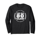 80 Year Old The Big 8-0 Club Funny 80th Birthday Long Sleeve T-Shirt