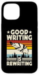 Coque pour iPhone 15 Good Writing Is Rewriting