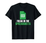 Freak In Spreadsheets Excel Accountant Accounting T-Shirt