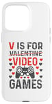 Coque pour iPhone 15 Pro Max V est pour les jeux vidéo, la Saint-Valentin, Funny Gamer, pour hommes et garçons