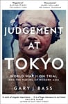 Judgement at Tokyo  World War II on Trial and the Making of Modern Asia