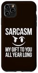 iPhone 11 Pro Max Sarcasm My Gift to You All Year Long Sarcastic Face Reaction Case