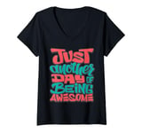 Womens Just Another Day of Being Awesome: Embrace Your Confidence! V-Neck T-Shirt