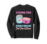 Pet Food Tasting Pet Food Taster Taster For Pet Food Sweatshirt