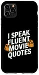 Coque pour iPhone 11 Pro Max Citations drôles pour cinéphiles de I Speak Fluent Movie Citations