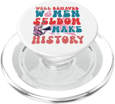 Feminist Well Behaved Women Seldom Make History PopSockets PopGrip for MagSafe