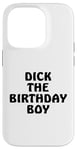 iPhone 14 Pro Dick the Birthday Boy Meme Retro Style Joke Adult Pun Gift Case