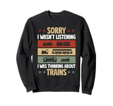 Model Railroad Conductor Wagon Train Thinking About Trains Sweatshirt