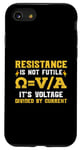 Coque pour iPhone SE (2020) / 7 / 8 La résistance n'est pas futile, c'est la tension divisée par le courant