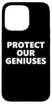 Coque pour iPhone 15 Pro Max Protect Our Geniuses Sign Protect the Genius Super Geniuses