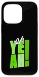 Coque pour iPhone 13 Pro Vert Ah oui ! Graphisme vert