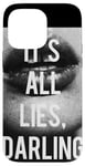 Coque pour iPhone 14 Pro Max It's all lies darling, t-shirt cool noir et blanc pour femme